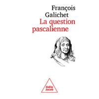 Question pascalienne - Éditions Odile Jacob