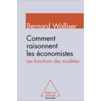 comment raisonnent les économistes Éditions odile jacob