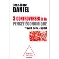 3 Controverses De La Pensee Economique Editions Odile Jacob